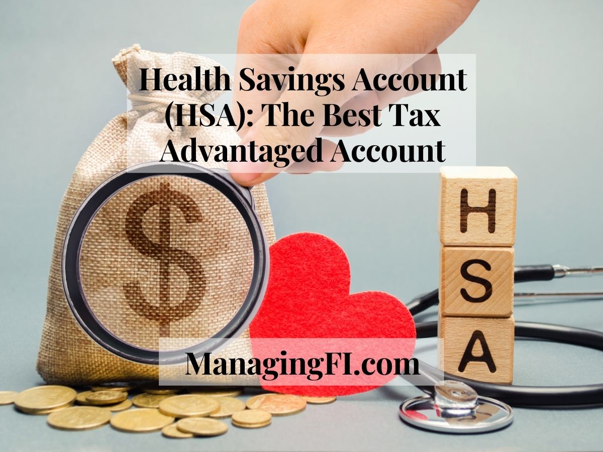 Health Savings Account (HSA) The Best Tax Advantaged Account Managing FI